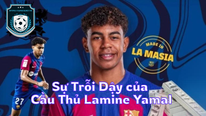 Sự Trỗi Dậy của Cầu Thủ Lamine Yamal